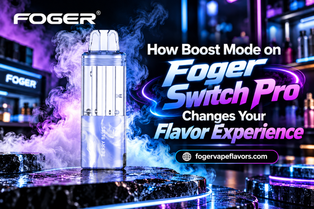 How Boost Mode On Foger Switch Pro Changes Your Flavor Experience 1 Foger Switch Pro